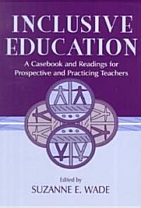 Inclusive Education: A Casebook and Readings for Prospective and Practicing Teachers (Paperback)
