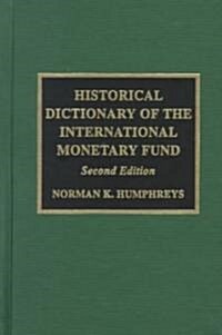Historical Dictionary of the International Monetary Fund (Hardcover, 2nd, Subsequent)