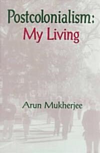 Postcolonialism: My Living (Paperback)
