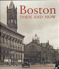 Boston Then & Now (Hardcover)