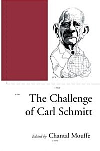 The Challenge of Carl Schmitt (Paperback)