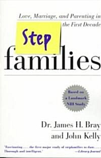 Stepfamilies: Love, Marriage, and Parenting in the First Decade (Paperback)