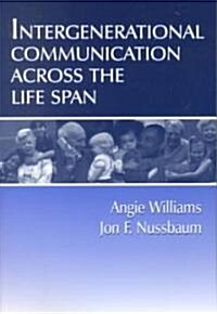 Intergenerational Communication Across the Life Span (Paperback)