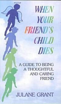 When Your Friends Child Dies (Paperback)