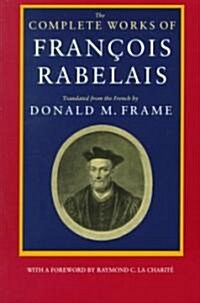The Complete Works of Francois Rabelais (Paperback, Revised)