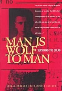 Man Is Wolf to Man: Surviving the Gulag (Paperback, Revised)