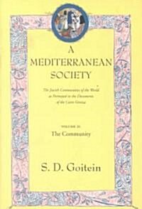 A Mediterranean Society, Volume II: The Jewish Communities of the Arab World as Portrayed in the Documents of the Cairo Geniza, the Community Volume 6 (Paperback)
