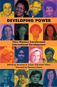 Developing Power: How Women Transformed International Development (Paperback)