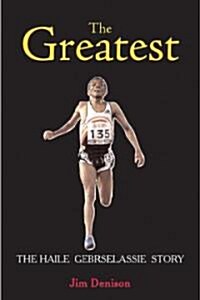 The Greatest: The Haile Gebrselassie Story (Paperback)