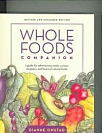 Whole Foods Companion (Paperback, Revised, Expanded)