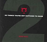 50 Things Youre Not Supposed to Know (Paperback)