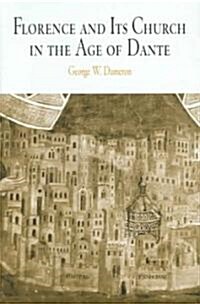 Florence and Its Church in the Age of Dante (Hardcover)