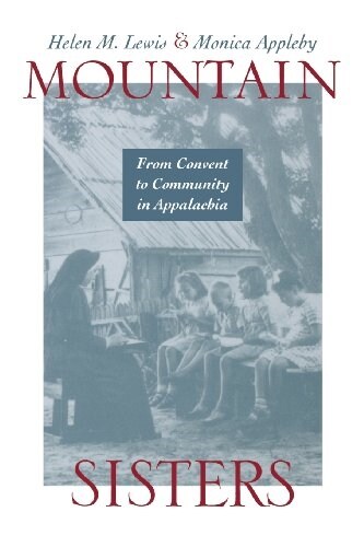 Mountain Sisters: From Convent to Community in Appalachia (Paperback)
