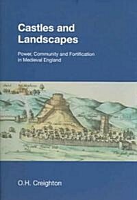 Castles and Landscapes : Power, Community and Fortification in Medieval England (Paperback, New ed)