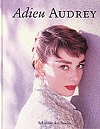 Adieu Audrey: Memories of Audrey Hepburn (Hardcover)