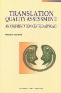 Translation quality assessment : an argumentation-centred approach