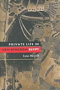 Private Life In New Kingdom Egypt (Paperback)