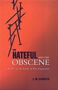 The Hateful and the Obscene: Studies in the Limits of Free Expression (Paperback)