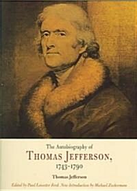 Autobiography of Thomas Jefferson, 1743-1790 (Paperback)