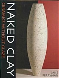 Naked Clay (Hardcover)