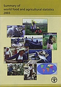 Summary Of World Food And Agricultural Statistics 2003 (Paperback)