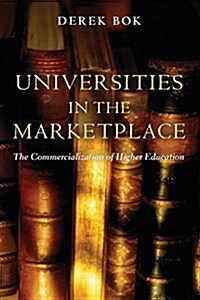 Universities in the Marketplace: The Commercialization of Higher Education (Paperback)