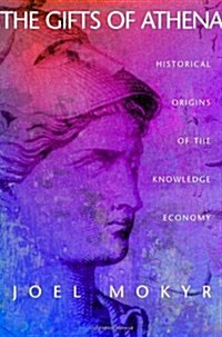 The Gifts of Athena: Historical Origins of the Knowledge Economy (Paperback, Revised)
