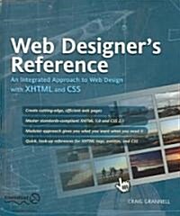 Web Designers Reference: An Integrated Approach to Web Design with XHTML and CSS (Paperback)