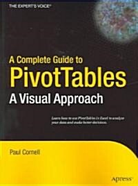 A Complete Guide to PivotTables: A Visual Approach (Paperback)