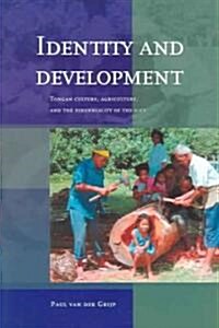 Identity and Development: Tongan Culture, Agriculture, and the Perenniality of the Gift (Paperback)