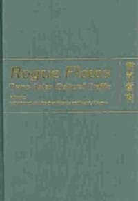 Rogue Flows: Trans-Asian Cultural Traffic (Hardcover)