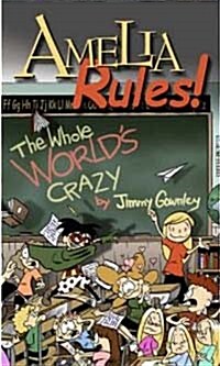 Amelia Rules Book 1: The Whole Worlds Crazy: Whole Worlds Crazy Bk. 1 (Paperback)