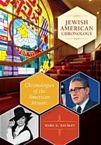 Jewish American Chronology: Chronologies of the American Mosaic (Hardcover)