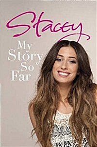 Stacey: My Story So Far (Hardcover)