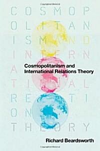 Cosmopolitanism and International Relations Theory (Paperback)