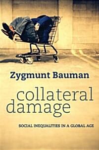 Collateral Damage : Social Inequalities in a Global Age (Paperback)