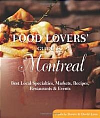 Food Lovers Guide to Montreal (Paperback)