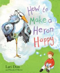 How to Make a Heron Happy (Paperback)