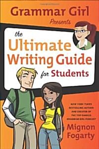 Grammar Girl Presents the Ultimate Writing Guide for Students (Hardcover)