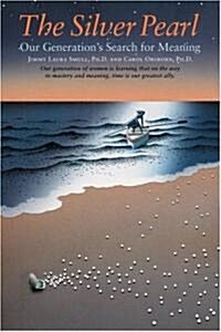 The Silver Pearl: Our Generations Search for Meaning (2nd, Paperback)