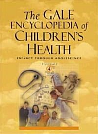 The Gale Encyclopedia of Childrens Health 4 Volume Set: Infancy Through Adolescence (Hardcover, 2)