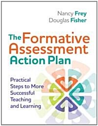 The Formative Assessment Action Plan: Practical Steps to More Successful Teaching and Learning (Paperback)