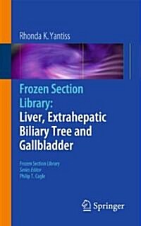 Frozen Section Library: Liver, Extrahepatic Biliary Tree and Gallbladder (Paperback, 2011)