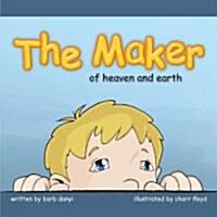 The Maker of Heaven and Earth (Paperback)