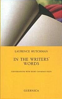 In the Writers Words: Conversations with Eight Canadian Poets Volume 58 (Paperback)