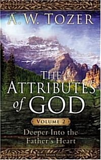 The Attributes of God: Deeper Into the Fathers Heart, with Study Guide (Paperback)
