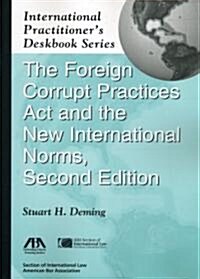 The Foreign Corrupt Practices ACT and the New International Norms (Paperback, 2)