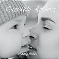 Quotable Mothers (Hardcover)