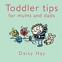 Toddler Tips: For Mums and Dads (Hardcover)