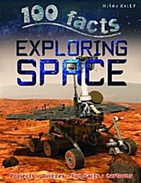 100 Facts Exploring Space (Paperback)